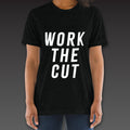 Women's Headliner Tee in black, Work the Cut stacked down the whole front